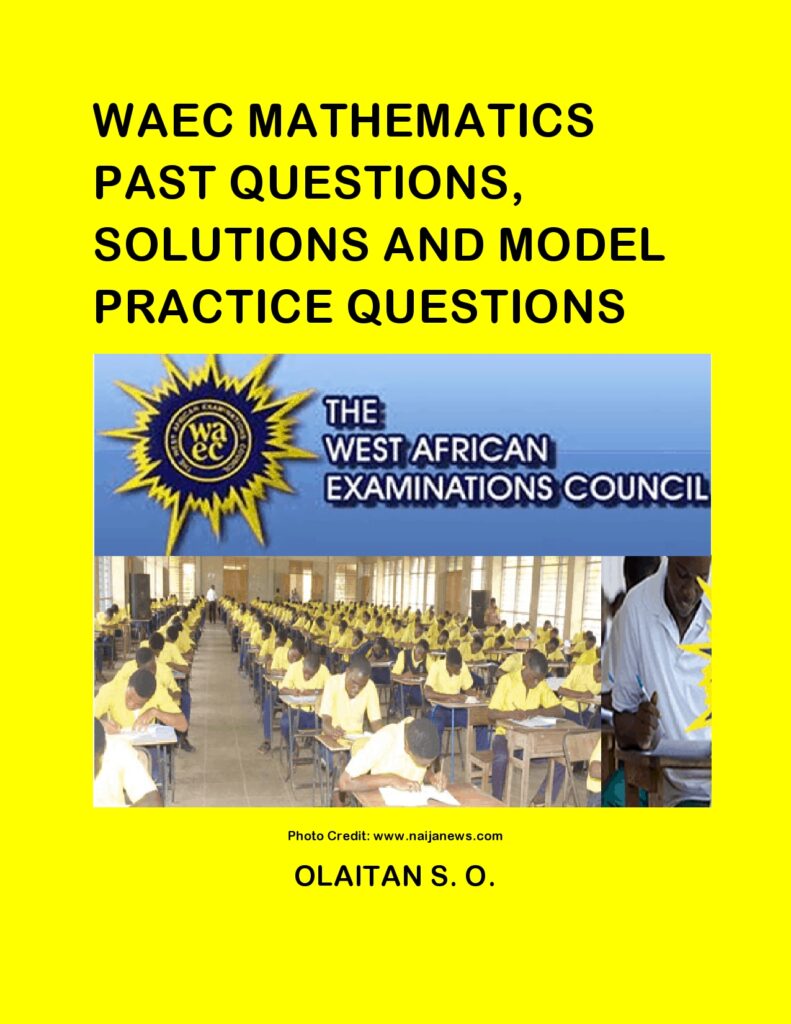 Mathematics WAEC Past Questions and Answers.