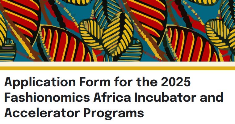 Apply for the 2025 AfDB Fashionomics Africa Incubator and Accelerator Programs for African Fashion Designers
