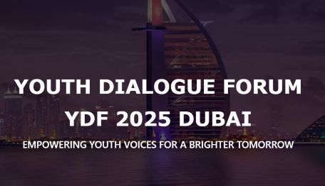 Youth Dialogue Forum (YDF) in Dubai 2025 for Young Changemakers