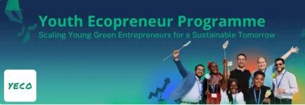 The YE! Youth Ecopreneur Program (YECO) 2025 for young green entrepreneurs, offering $100,000 & an all-expenses-paid trip